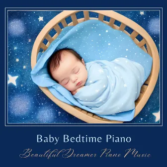 Baby Bedtime Piano: Beautiful Dreamer Piano Music, Deep Sleep Ambient Sounds by Lullabies Jewels