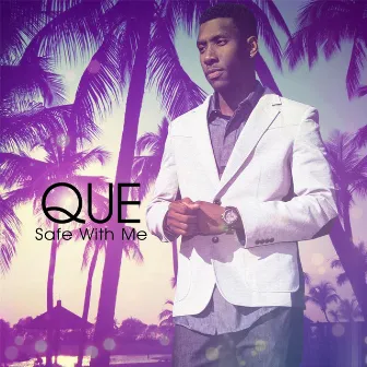 Safe with Me by Que