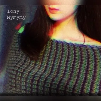 Mymymy by Iony