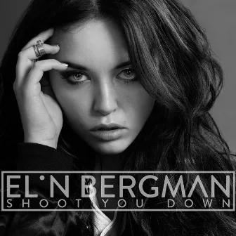 Shoot You Down - Single by Elin Bergman