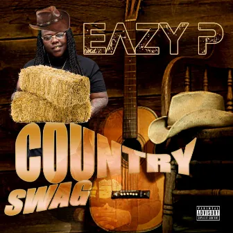 Country Swag by Eazy P