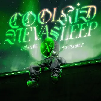 COOLKIDNEVASLEEP by CoolKid