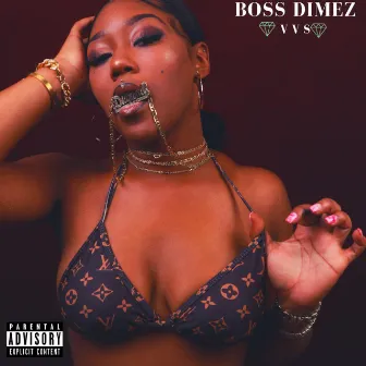 VVS by Boss Dimez