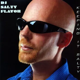 Keeping It Salty by DJ Salty Flavor