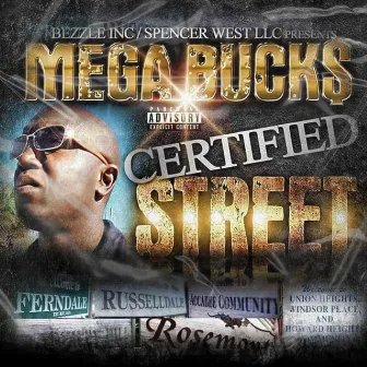 Certified Street by Mega Buck$