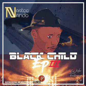 Black Child Ep 3 by Nastee Nando