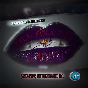 Talk About It Be About It - Single by Breaker