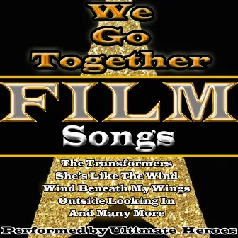 We Go Together: Film Songs by Ultimate Heroes