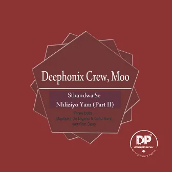 Sthandwa Se Nhliziyo Yam by Deephonix Crew