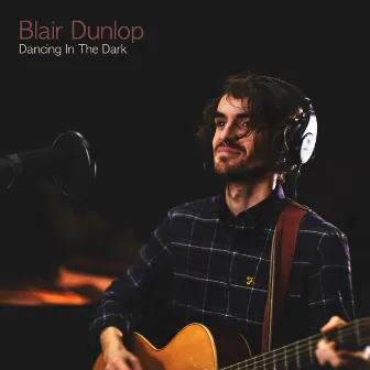 Dancing In the Dark (Acoustic) by Blair Dunlop