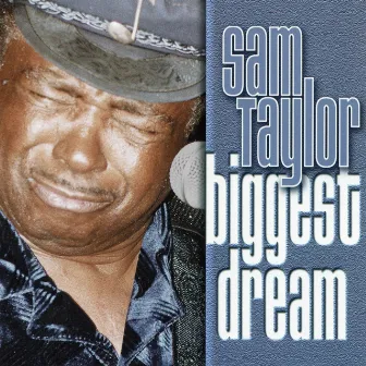 Biggest Dream by Sam Taylor