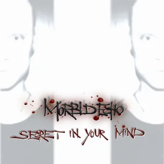 Secret in Your Mind by Morbid Echo