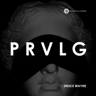 Prvlg by Druce Wayne