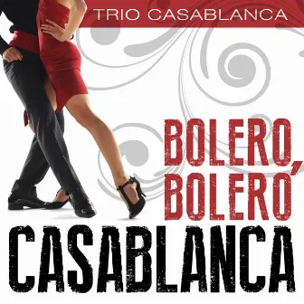 Bolero, Bolero Casablanca by Trio Casablanca