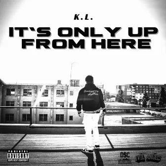 It's Only Up From Here by K.L.