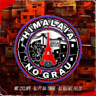 Himalaia No Grau by Dj Rafael Felix