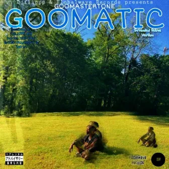 GOOMATIC (Deluxe Version) by GooMasterTone