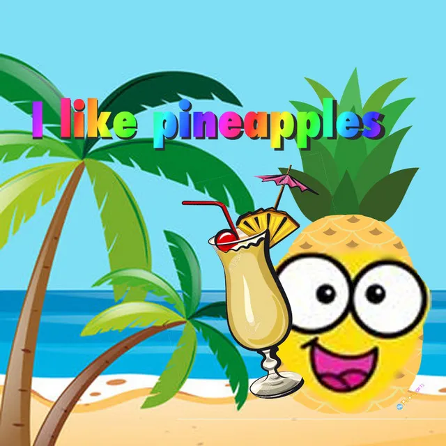 I Like Pineapples