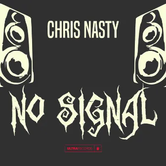 No Signal by Chris Nasty