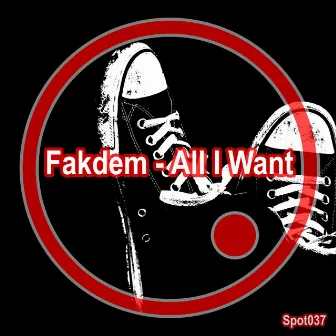 All I Want by Fakdem