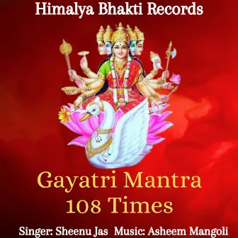 Gayatri Mantra 108 Times by Sheenu Jas