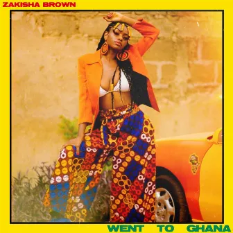 Went to Ghana by Zakisha Brown