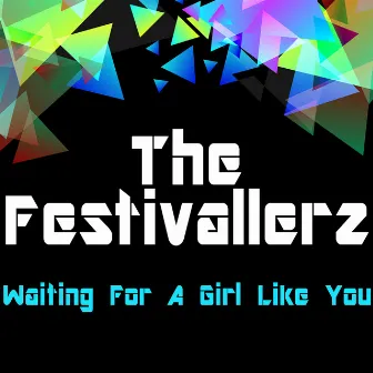 Waiting for a Girl Like You by The Festivallerz