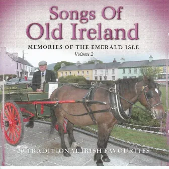 Songs Of Old Ireland, Vol. 2 : 20 Traditional Irish Favourites by Paddy O'Connor & Friends