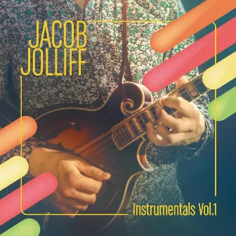 Instrumentals, Vol. 1 by Jacob Jolliff