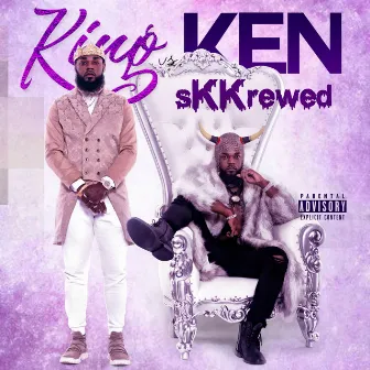 King Vs. Ken (Skkrewed) by King Ken