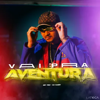 Vai pra Aventura by Mc Trk