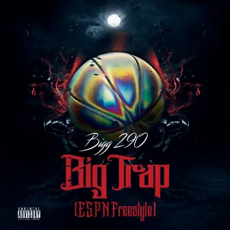 Big Trap (ESPN Freestyle) by Bigg 290