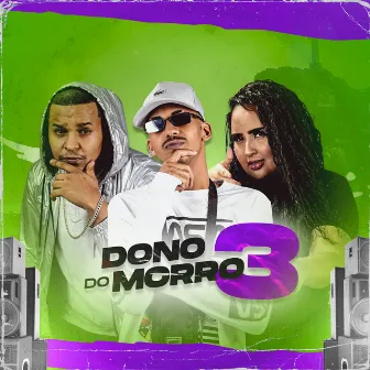 Dono do Morro 3 by MC FL