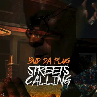 Streets Calling by Bud Da Plug