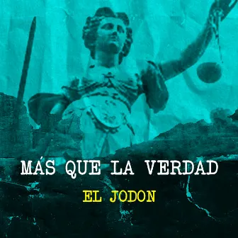 Más Que La Verdad by El Jodon