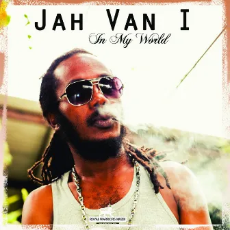 In My World by Jah Van I