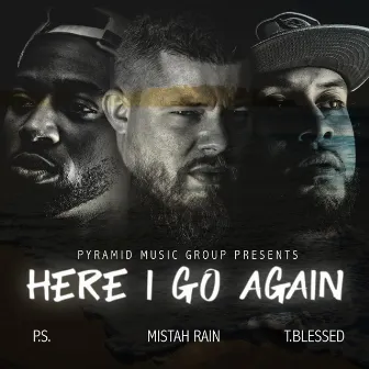 Here I Go Again by Mistah Rain