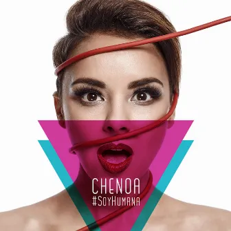 #SoyHumana (Versión Comentada Spotify) by Chenoa