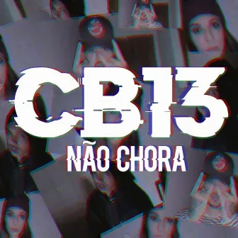 Não Chora by Cb13