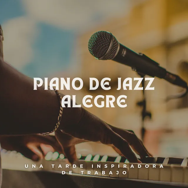 Piano De Jazz Alegre: Una Tarde Inspiradora De Trabajo