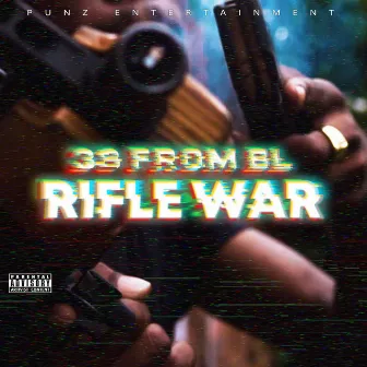 Rifle War by 38 from BL