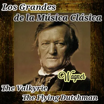 Wagner, Los Grandes de la Música Clásica by Richard Wagner