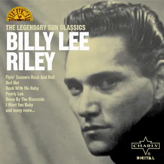 The Legendary Sun Classics by Billy Lee Riley