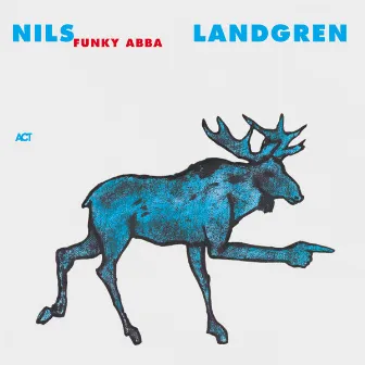 Funky Abba by Nils Landgren Funk Unit