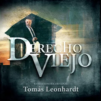 Derecho Viejo (Banda Sonora Original de la Serie) by Tomas Leonhardt