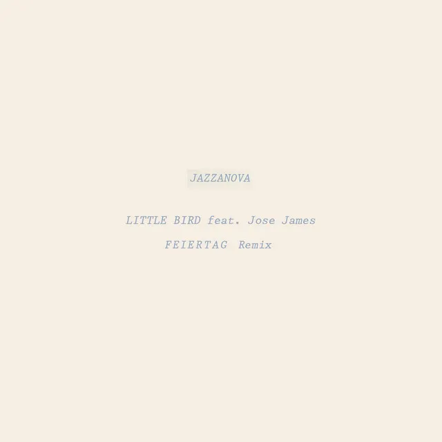 Little Bird - Feiertag Remix