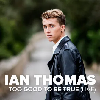 Too Good To Be True (Live) by Ian Thomas