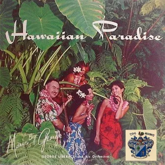 Hawaiian Paradise by George Liberace