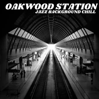 Jazz Background Chill by Oakwood Station