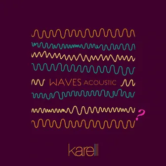 Waves (Acoustic Version) by Karelll